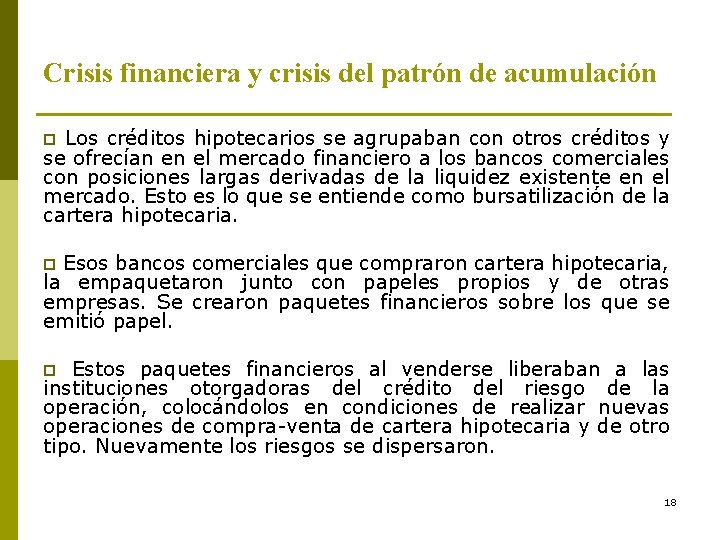 Crisis financiera y crisis del patrón de acumulación Los créditos hipotecarios se agrupaban con