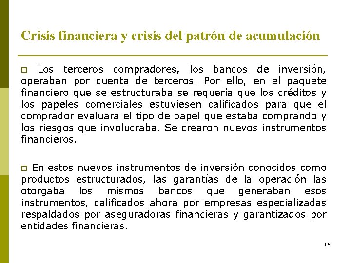 Crisis financiera y crisis del patrón de acumulación Los terceros compradores, los bancos de
