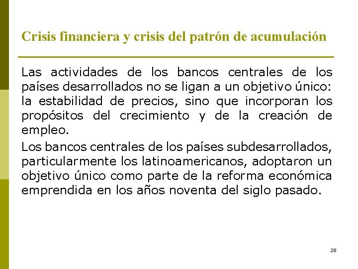 Crisis financiera y crisis del patrón de acumulación Las actividades de los bancos centrales