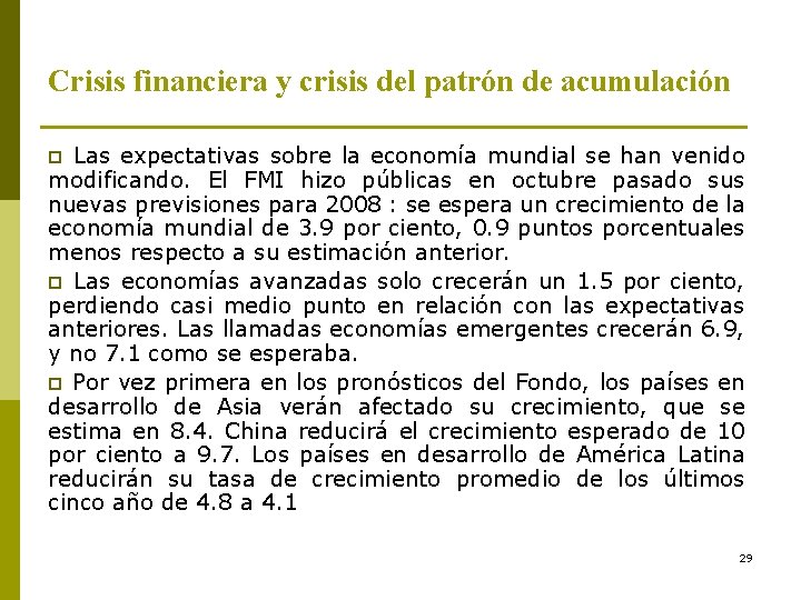 Crisis financiera y crisis del patrón de acumulación Las expectativas sobre la economía mundial