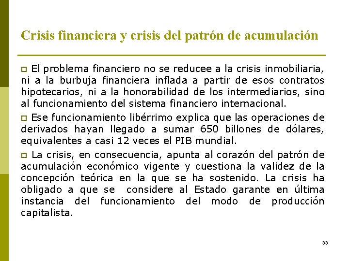 Crisis financiera y crisis del patrón de acumulación El problema financiero no se reducee
