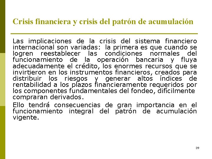 Crisis financiera y crisis del patrón de acumulación Las implicaciones de la crisis del