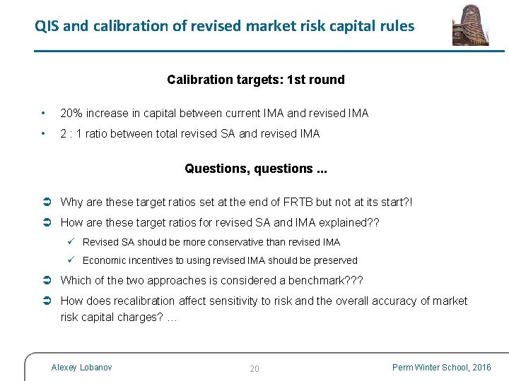 QIS and calibration of revised market risk capital rules Calibration targets: 1 st round