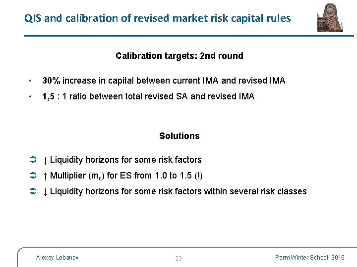 QIS and calibration of revised market risk capital rules Calibration targets: 2 nd round
