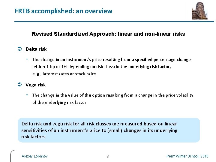 FRTB accomplished: an overview Revised Standardized Approach: linear and non-linear risks Delta risk •