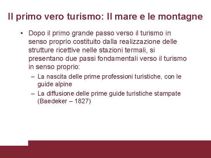 Il primo vero turismo: Il mare e le montagne • Dopo il primo grande