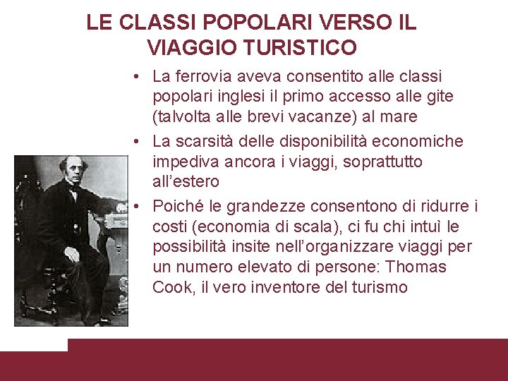 LE CLASSI POPOLARI VERSO IL VIAGGIO TURISTICO • La ferrovia aveva consentito alle classi