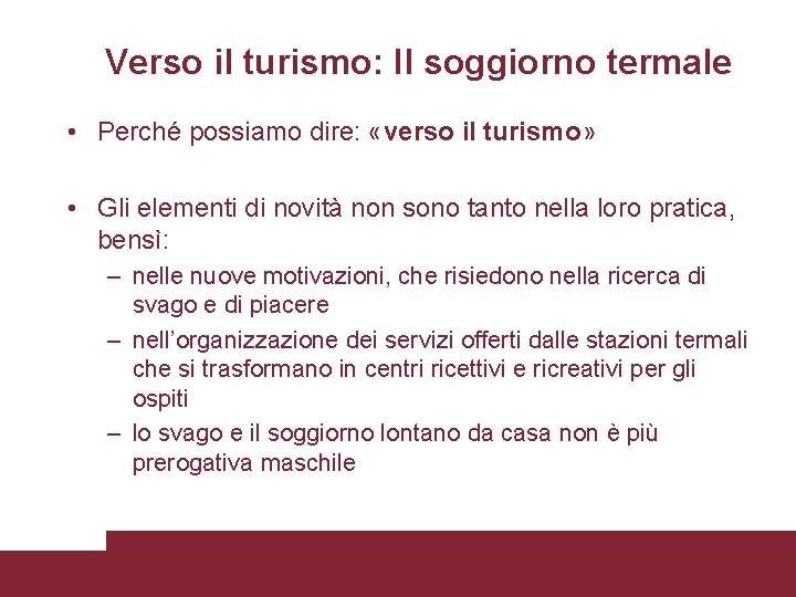 Verso il turismo: Il soggiorno termale • Perché possiamo dire: «verso il turismo» •