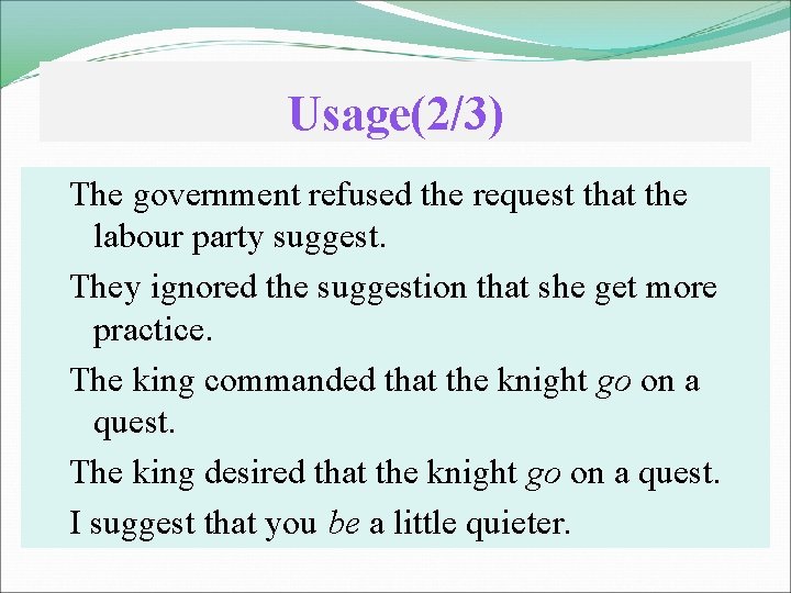 Usage(2/3) The government refused the request that the labour party suggest. They ignored the