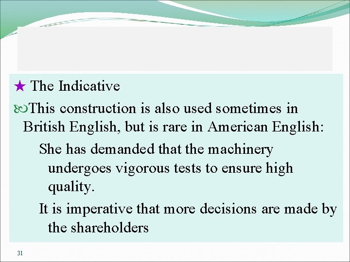 ★ The Indicative This construction is also used sometimes in British English, but is
