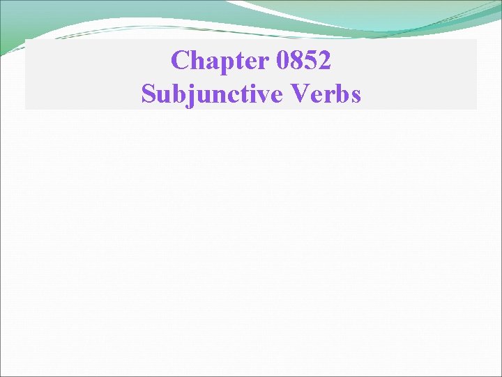 Chapter 0852 Subjunctive Verbs 
