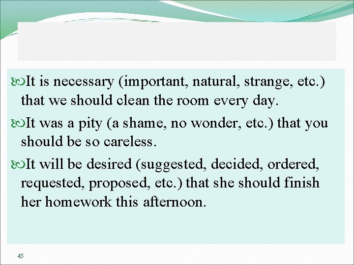  It is necessary (important, natural, strange, etc. ) that we should clean the