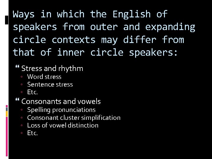 Ways in which the English of speakers from outer and expanding circle contexts may