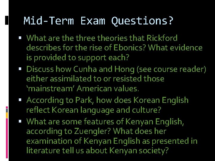 Mid-Term Exam Questions? What are three theories that Rickford describes for the rise of