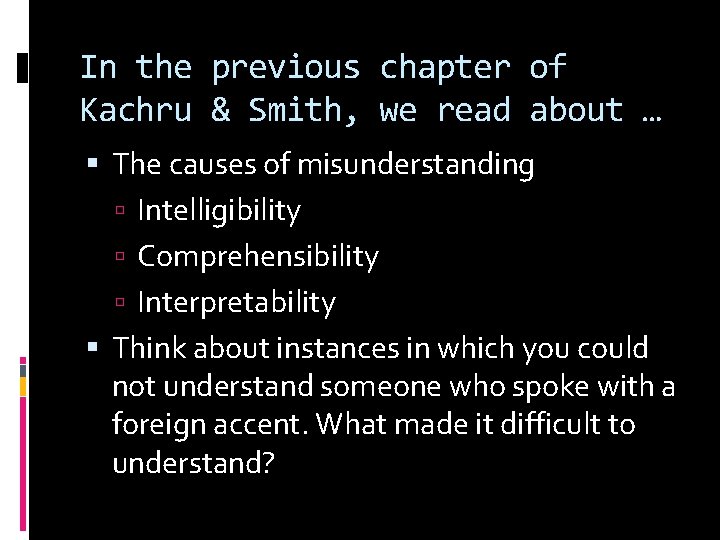 In the previous chapter of Kachru & Smith, we read about … The causes