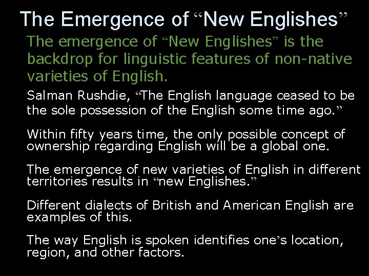 The Emergence of “New Englishes” The emergence of “New Englishes” is the backdrop for