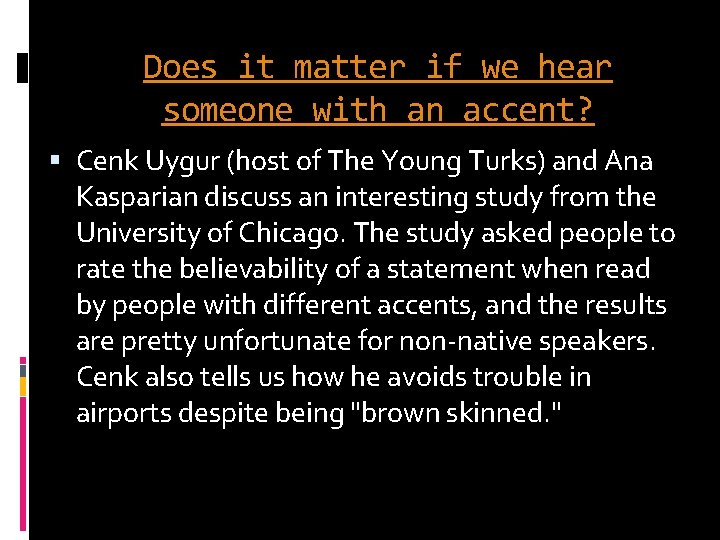 Does it matter if we hear someone with an accent? Cenk Uygur (host of