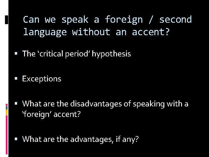 Can we speak a foreign / second language without an accent? The ‘critical period’