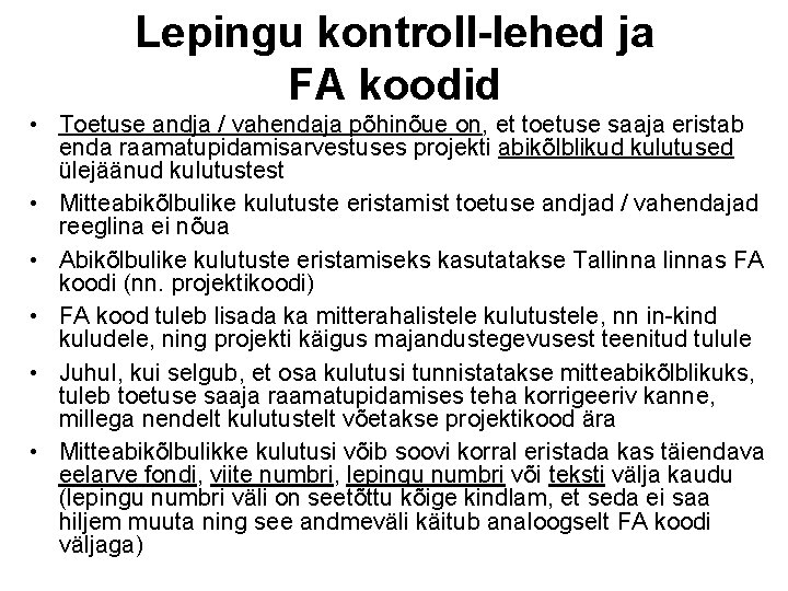 Lepingu kontroll-lehed ja FA koodid • Toetuse andja / vahendaja põhinõue on, et toetuse