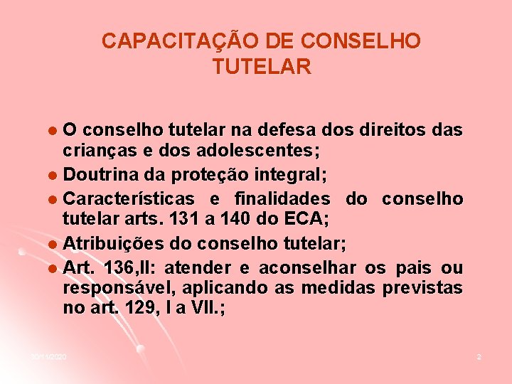 CAPACITAÇÃO DE CONSELHO TUTELAR O conselho tutelar na defesa dos direitos das crianças e