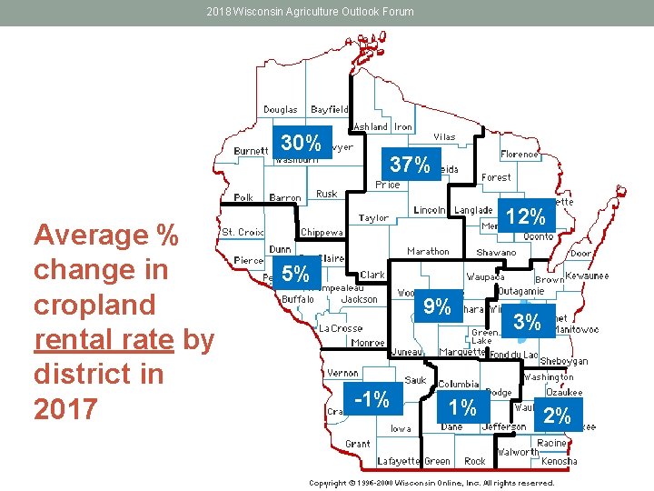 2018 Wisconsin Agriculture Outlook Forum 30% Average % change in cropland rental rate by