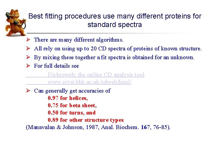 Best fitting procedures use many different proteins for standard spectra Ø Ø There are