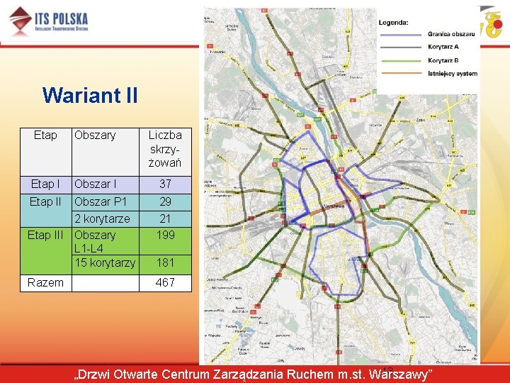 Wariant II Etap Obszary Liczba skrzyżowań Etap I Obszar I 37 Etap II Obszar