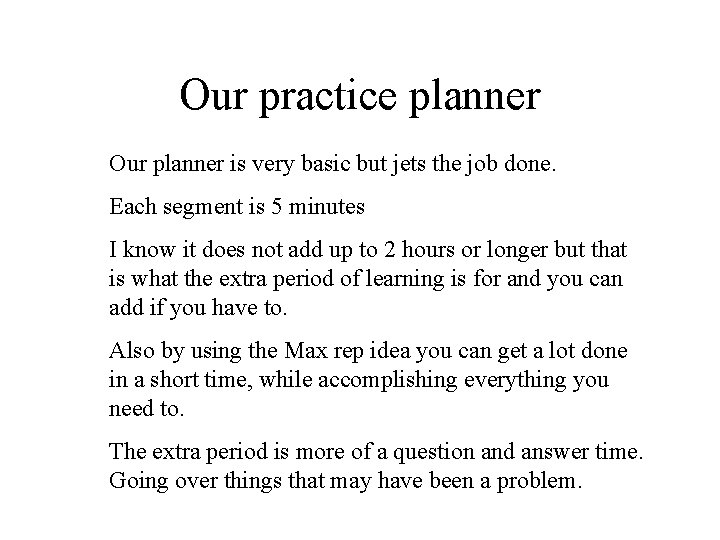 Our practice planner Our planner is very basic but jets the job done. Each