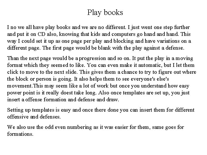 Play books I no we all have play books and we are no different.