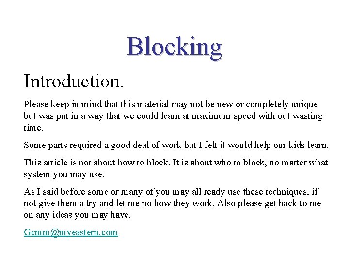 Blocking Introduction. Please keep in mind that this material may not be new or