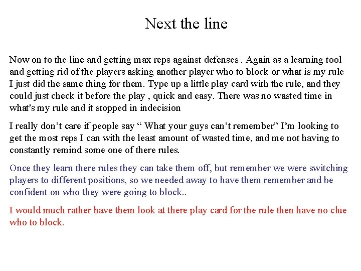 Next the line Now on to the line and getting max reps against defenses.