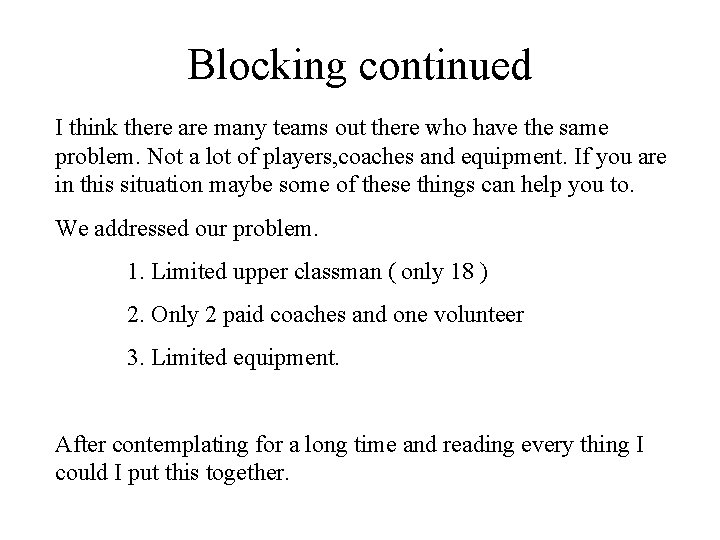 Blocking continued I think there are many teams out there who have the same