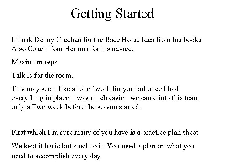 Getting Started I thank Denny Creehan for the Race Horse Idea from his books.