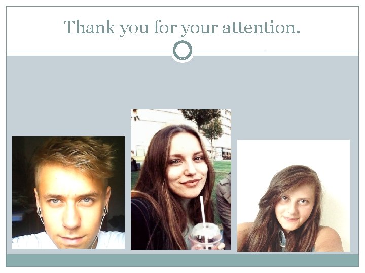 Thank you for your attention. 