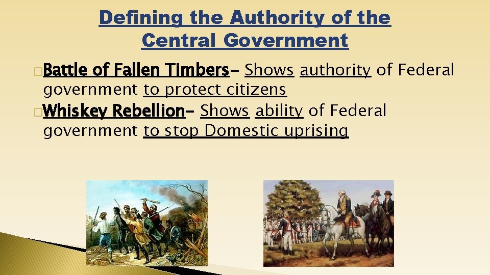 Defining the Authority of the Central Government �Battle of Fallen Timbers- Shows authority of