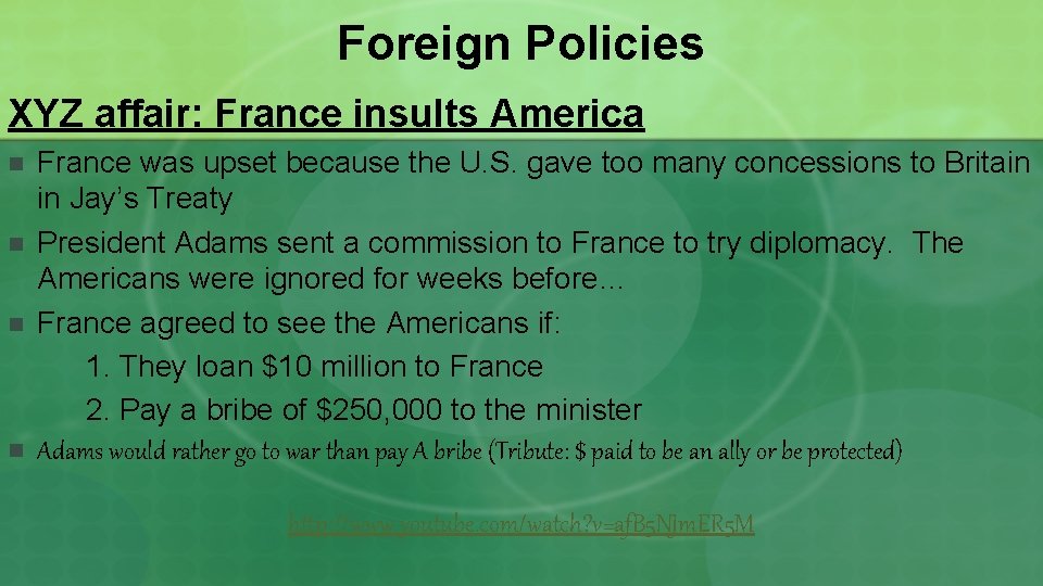 Foreign Policies XYZ affair: France insults America n n France was upset because the