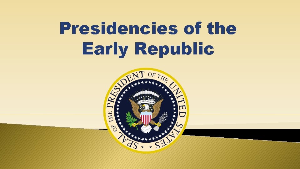 Presidencies of the Early Republic 