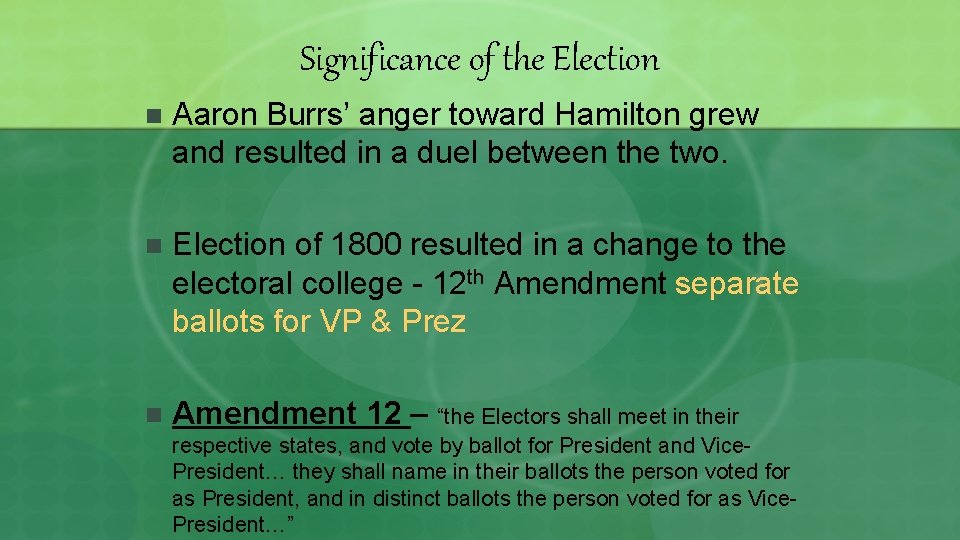 Significance of the Election n Aaron Burrs’ anger toward Hamilton grew and resulted in