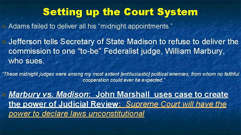Setting up the Court System n Adams failed to deliver all his “midnight appointments.