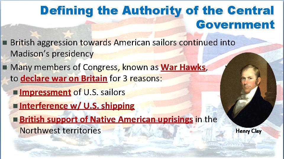 Defining the Authority of the Central Government British aggression towards American sailors continued into