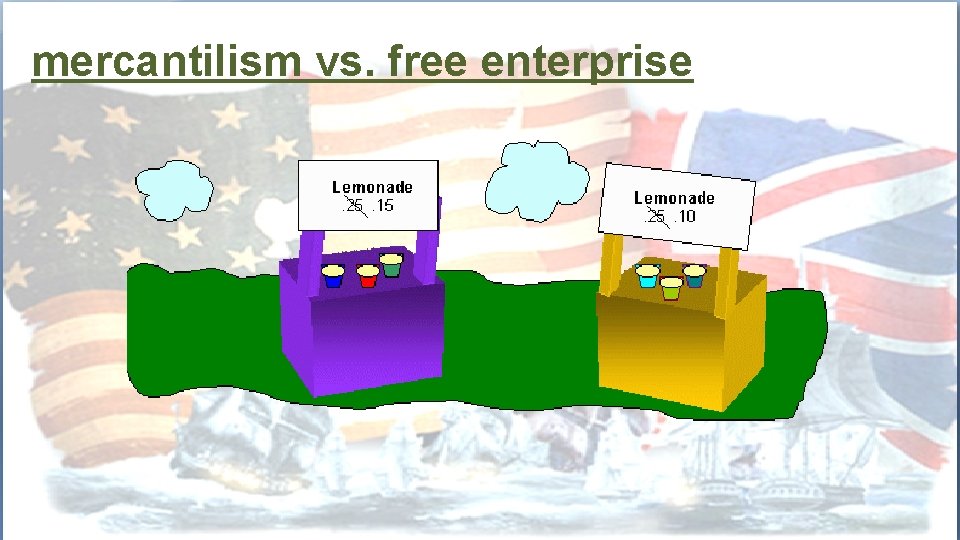 mercantilism vs. free enterprise 