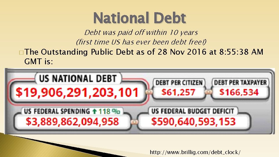 National Debt � The Debt was paid off within 10 years (first time US