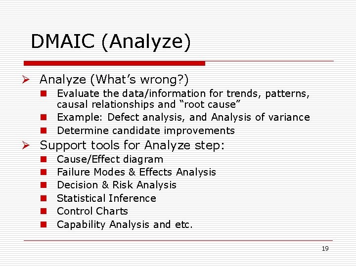 DMAIC (Analyze) Ø Analyze (What’s wrong? ) n Evaluate the data/information for trends, patterns,