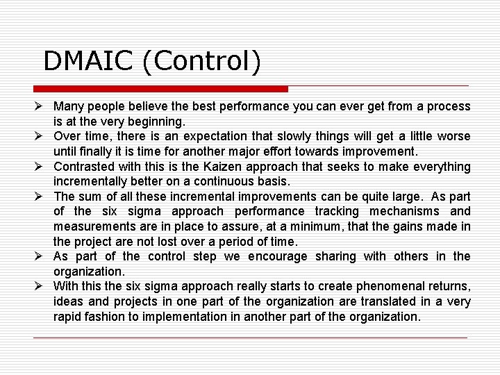 DMAIC (Control) Ø Many people believe the best performance you can ever get from