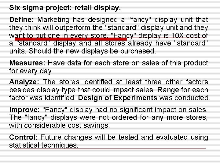 Six sigma project: retail display. Define: Marketing has designed a "fancy" display unit that