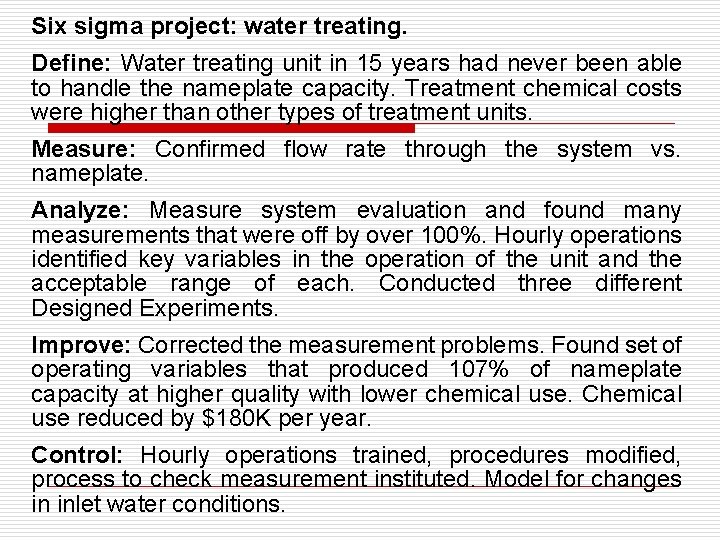 Six sigma project: water treating. Define: Water treating unit in 15 years had never