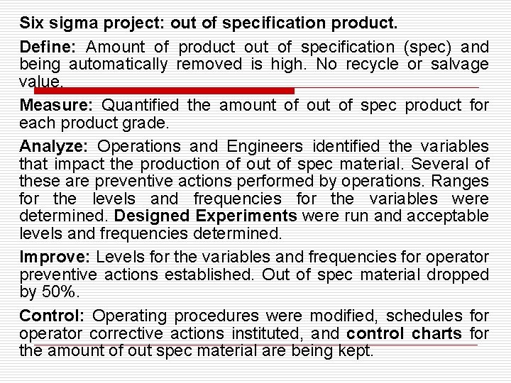 Six sigma project: out of specification product. Define: Amount of product out of specification