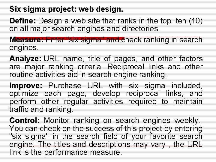Six sigma project: web design. Define: Design a web site that ranks in the