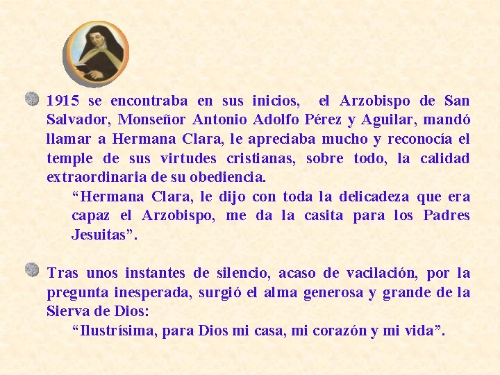 1915 se encontraba en sus inicios, el Arzobispo de San Salvador, Monseñor Antonio Adolfo