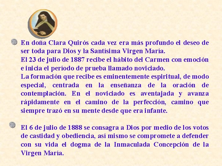 En doña Clara Quirós cada vez era más profundo el deseo de ser toda